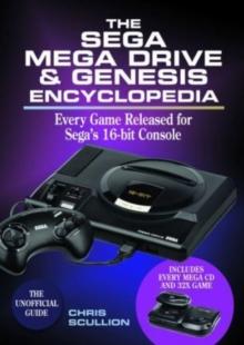 The Sega Mega Drive & Genesis Encyclopedia : Every Game Released for the Mega Drive/Genesis