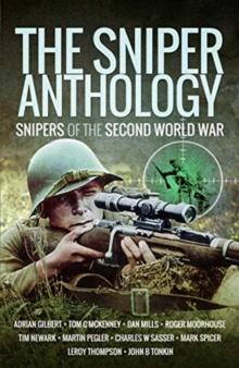 The Sniper Anthology : Snipers of the Second World War