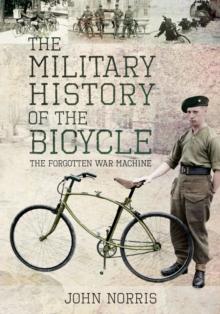 The Military History of the Bicycle : The Forgotten War Machine