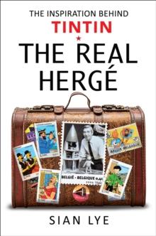 The Real Herge : The Inspiration Behind Tintin