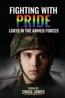 Fighting with Pride : LGBTQ in the Armed Forces