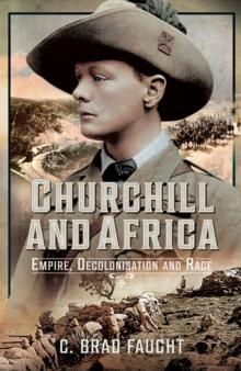 Churchill and Africa : Empire, Decolonisation and Race