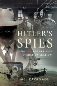 Hitler's Spies : Lena and the Prelude to Operation Sealion