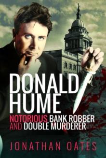 Donald Hume : Notorious Bank Robber and Double Murderer