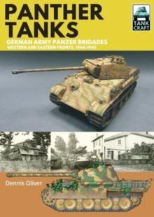 Panther Tanks: Germany Army Panzer Brigades : Western and Eastern Fronts, 1944-1945