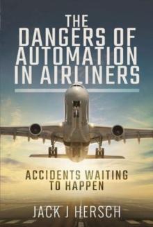 The Dangers of Automation in Airliners : Accidents Waiting to Happen