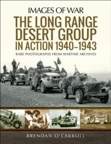 The Long Range Desert Group in Action 1940-1943