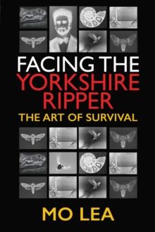 Facing the Yorkshire Ripper : The Art of Survival