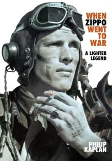 When Zippo Went to War : A Lighter Legend