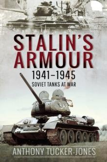 Stalin's Armour, 1941-1945 : Soviet Tanks at War