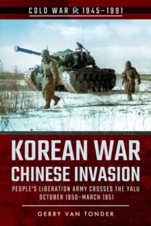 Korean War - Chinese Invasion : People's Liberation Army Crosses the Yalu, October 1950-March 1951