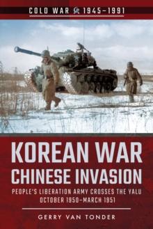 Korean War-Chinese Invasion : People's Liberation Army Crosses the Yalu, October 1950-March 1951