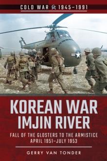 Korean War-Imjin River : Fall of the Glosters to the Armistice, April 1951-July 1953