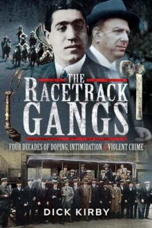 The Racetrack Gangs : Four Decades of Doping, Intimidation and Violent Crime