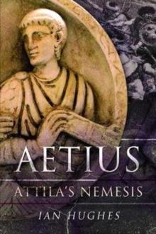 Aetius : Attila's Nemesis