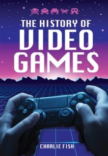 The History of Video Games