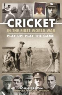 Cricket in the First World War : Play up! Play the Game