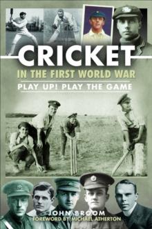 Cricket in the First World War : Play up! Play the Game