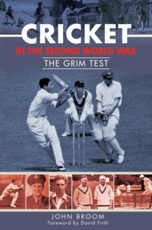 Cricket in the Second World War : The Grim Test