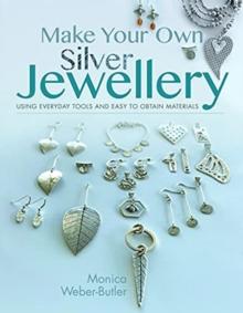 Make Your Own Silver Jewellery