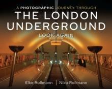 A Photographic Journey Through the London Underground : Look Again