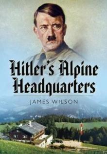 Hitler's Alpine Headquarters