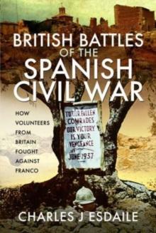 British Battles of the Spanish Civil War : Fighting Franco