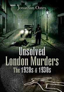 Unsolved London Murders: The 1920s & 1930s