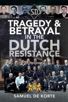 Tragedy & Betrayal in the Dutch Resistance