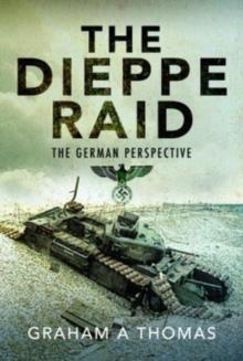 The Dieppe Raid : The German Perspective