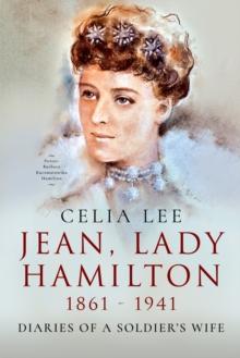 Jean, Lady Hamilton, 1861-1941 : Diaries of A Soldier's Wife