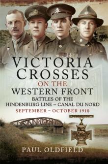 Victoria Crosses on the Western Front - Battles of the Hindenburg Line - Canal du Nord : September - October 1918