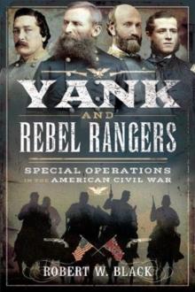 Yank and Rebel Rangers : Special Operations in the American Civil War