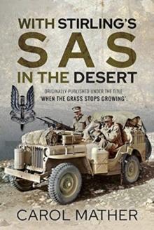 With Stirling's SAS in the Desert : When the Grass Stops Growing