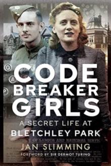 Codebreaker Girls : A Secret Life at Bletchley Park