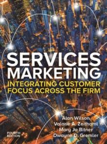 Services Marketing: Integrating Customer Service Across the Firm 4e