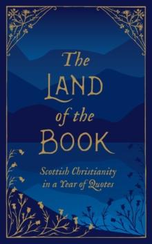 The Land of the Book : Scottish Christianity in a Year of Quotes