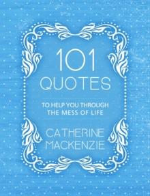 101 Quotes to Help You Through the Mess of Life