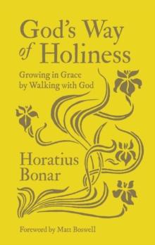 Gods Way of Holiness : Growing in Grace by Walking with God