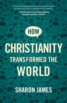 How Christianity Transformed the World