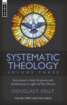 Systematic Theology (Volume 3) : The Holy Spirit and the Church