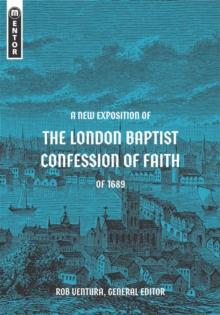 A New Exposition of the London Baptist Confession of Faith of 1689