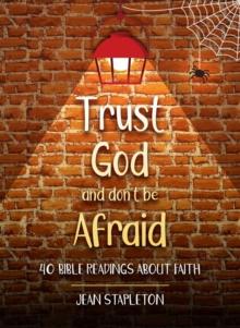 Trust God and Dont Be Afraid : 40 Bible Readings about Faith