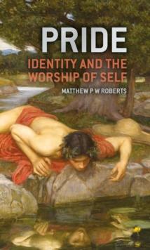 Pride : Identity and the Worship of Self