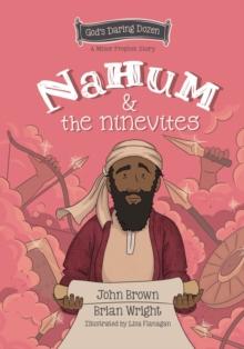 Nahum and the Ninevites : The Minor Prophets, Book 8