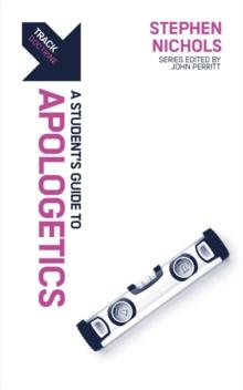 Track: Apologetics : A Students Guide to Apologetics