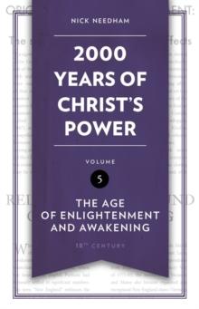 2,000 Years of Christs Power Vol. 5 : The Age of Enlightenment and Awakening