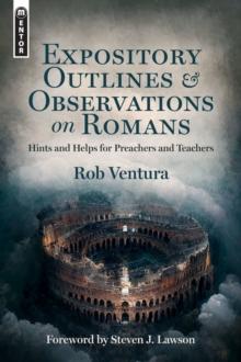 Expository Outlines and Observations on Romans : Hints and Helps for Preachers and Teachers