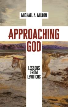 Approaching God : Lessons from Leviticus