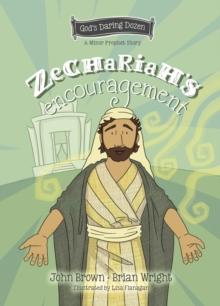 Zechariahs Encouragement : The Minor Prophets, Book 12